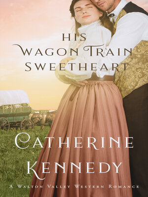 cover image of His Wagon Train Sweetheart